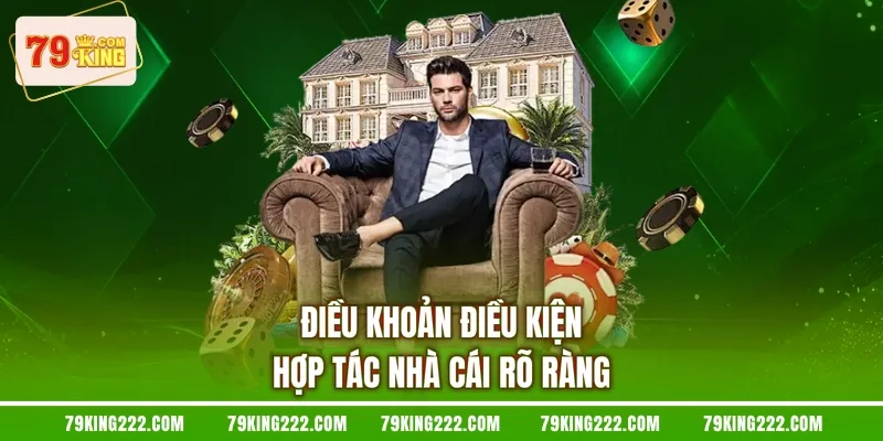 Điều khoản điều kiện hợp tác nhà cái rõ ràng